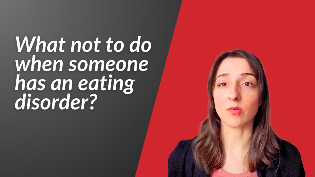 What not to do when someone has an eating disorder
