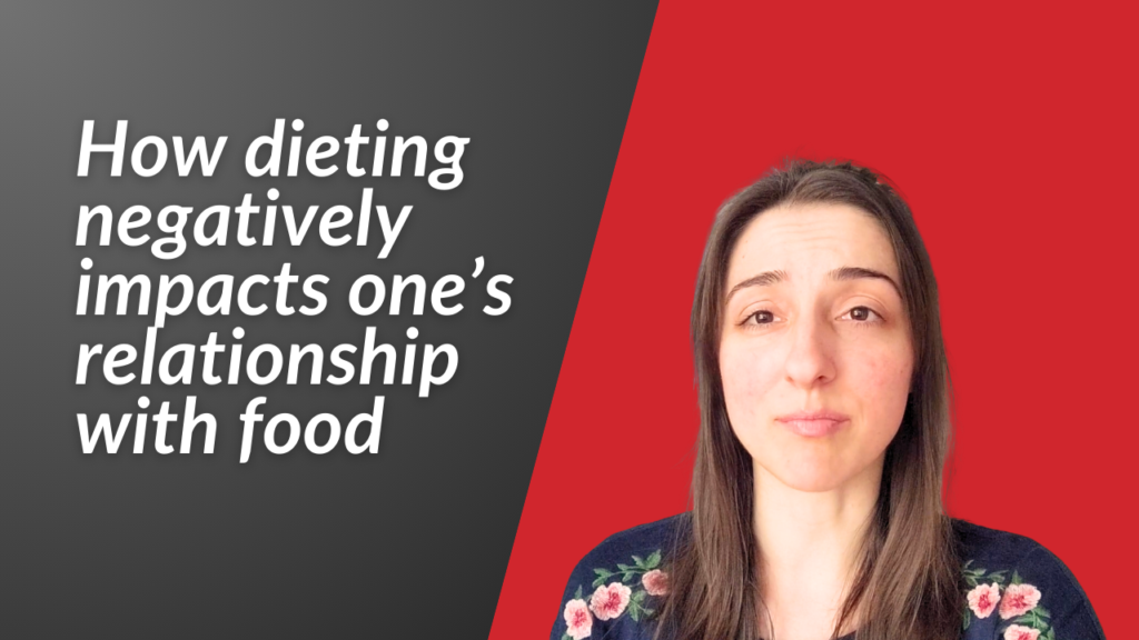 How dieting negatively impacts your relationship with food