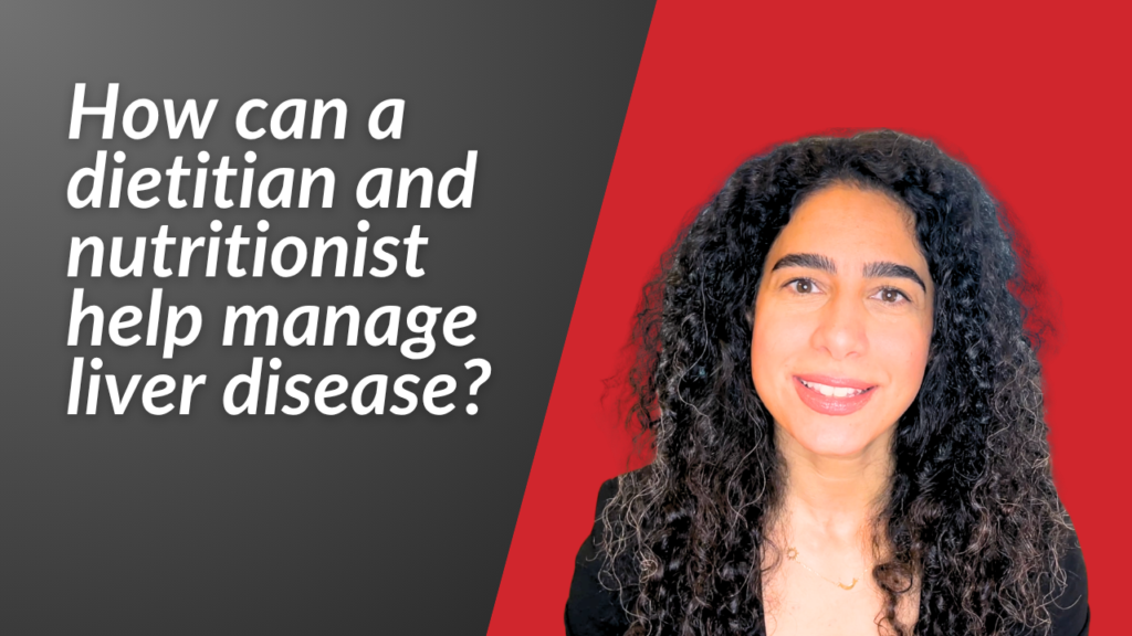 How can a dietitian and nutritionist help manage liver disease?