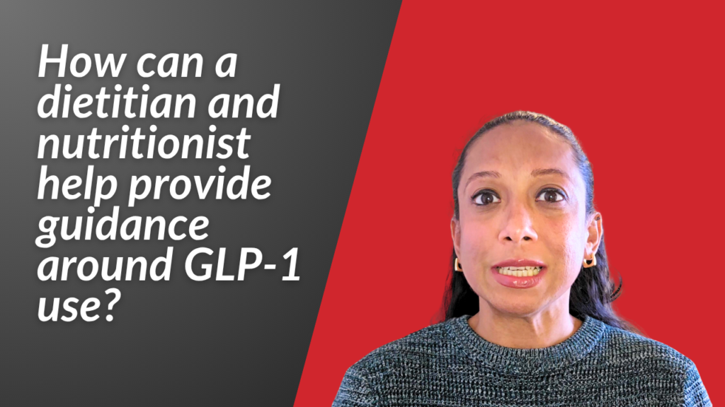 how can dietitian and nutritionist help with GLP-1 use