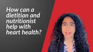 How can a dietitian and nutritionist help with heart health